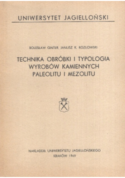 Technika obróbki i typologia wyrobów kamiennych paleolitu mezolitu i neolitu