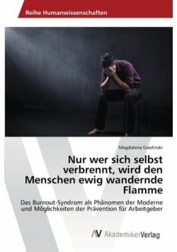 Nur wer sich selbst verbrennt, wird den Menschen ewig wandernde Flamme