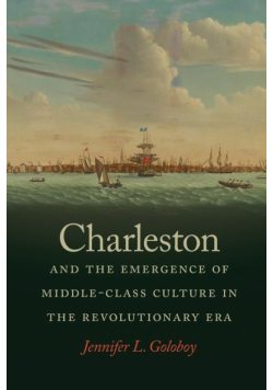 Charleston and the Emergence of Middle-Class Culture in the Revolutionary Era