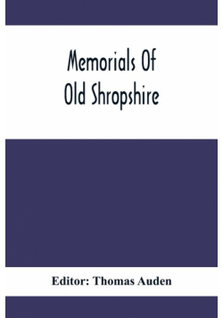 Memorials Of Old Shropshire
