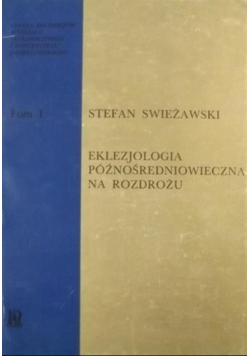 Eklezjologia późnośredniowieczna na rozdrożu Tom 1
