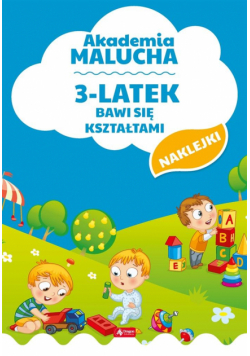 Akademia malucha. 3-latek bawi się kształtami