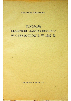 Fundacja klasztoru jasnogórskiego w Częstochowie