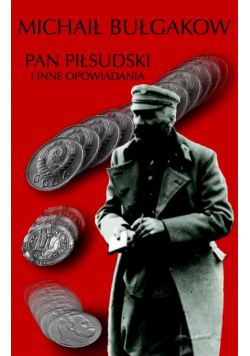Pan Piłsudski i inne opowiadania