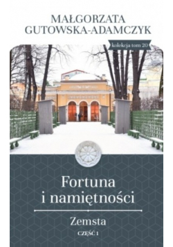 Fortuna i namiętności Zemsta część 1