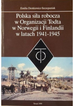 Polska siła robocza w Organizacji Todta w Norwegii i Finlandii w latach 1941 1945