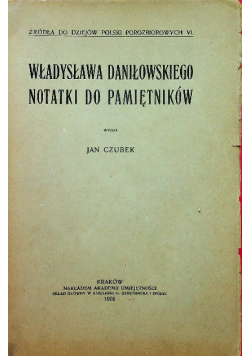 Władysława Daniłowskiego notatki do pamiętników 1908 r
