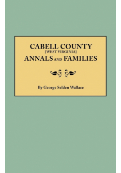 Cabell County [West Virginia] Annals and Families