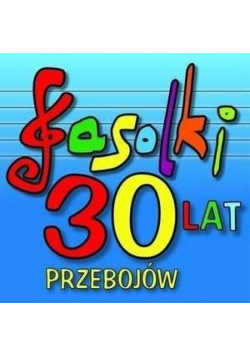 Fasolki - 30 lat, 30 przebojów CD