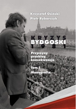 Kryzys bydgoski 1981 Tom 1 Monografia z płytą DVD