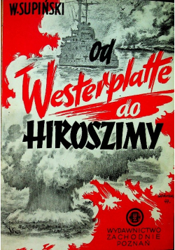 Od Westerplatte do Hiroszimy 1947 r.