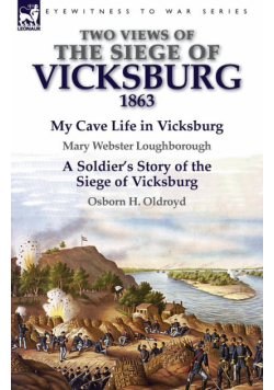 Two Views of the Siege of Vicksburg, 1863