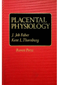 Placental Physiology Structure and Function of Fetomaternal Exchange