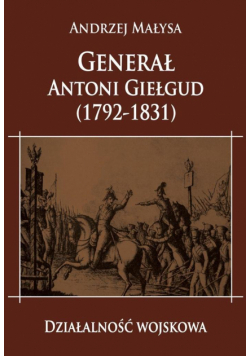 Generał Antoni Giełgud (1792-1831) Dział. wojskowa