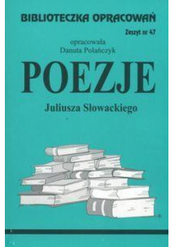 Biblioteczka opracowań nr 047 Poezje  Słowacki J.