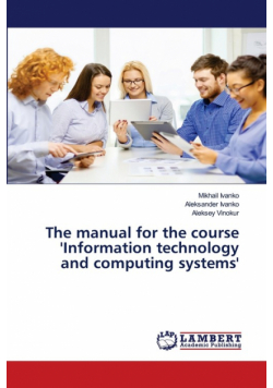 The manual for the course 'Information technology and computing systems'