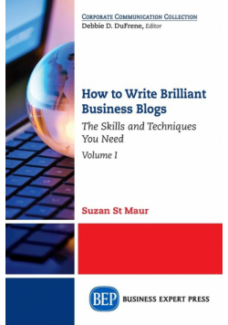 How to Write Brilliant Business Blogs, Volume I