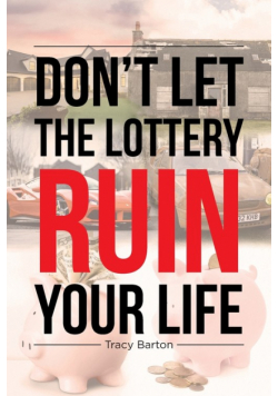 Don't Let the Lottery Ruin Your Life