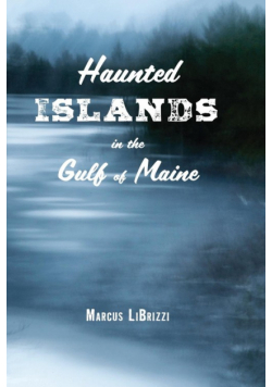 Haunted Islands in the Gulf of Maine