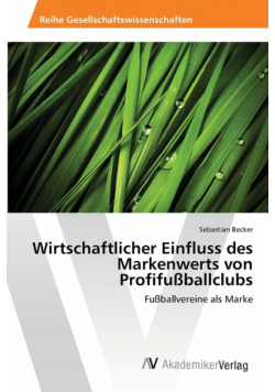 Wirtschaftlicher Einfluss des Markenwerts von Profifußballclubs