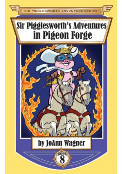 Sir Pigglesworth's Adventures in Pigeon Forge