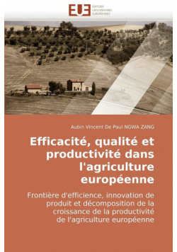 Efficacité, qualité et productivité dans l'agriculture européenne