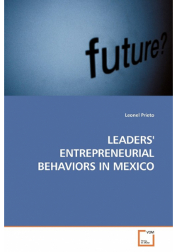 Leaders' Entrepreneurial Behaviors In Mexico