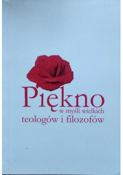 Piękno w myśli wielkich teologów i filozofów