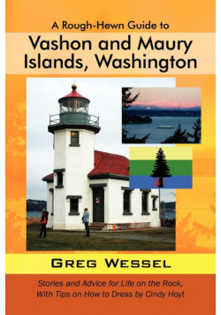 A Rough-Hewn Guide to Vashon and Maury Islands, Washington