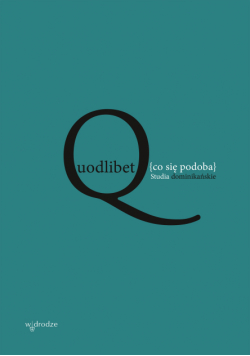 Quodlibet [co się podoba]. Studia dominikańskie
