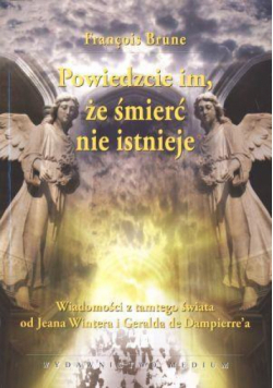 Powiedzcie im, że śmierć nie istnieje - F. Brune