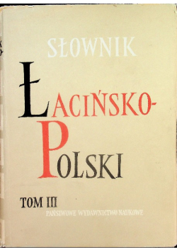 Słownik łacińsko- polski Tom III