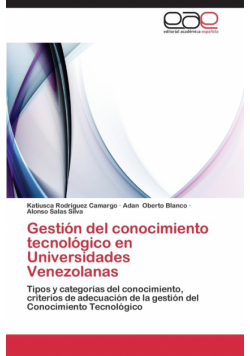 Gestion del Conocimiento Tecnologico En Universidades Venezolanas