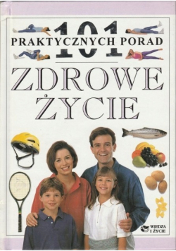 101 praktycznych porad Zdrowe życie