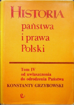 Historia państwa i prawa Polski Tom IV