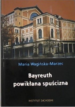 Bayreuth powikłana spuścizna