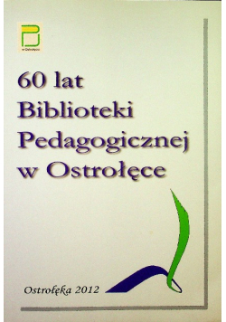 60 lat biblioteki pedagogicznej w Ostrołęce