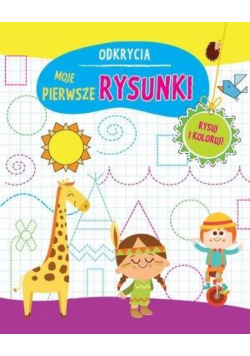 Odkrycia. Moje pierwsze rysunki