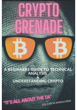 Crypto Grenade, A Beginners Guide to Technical Analysis & Understanding Crypto