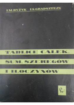 Tablice całek sum szeregów i iloczynów