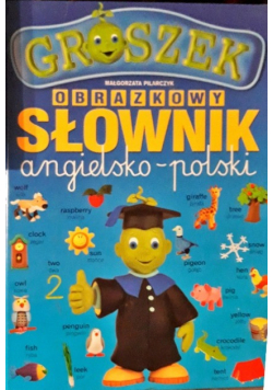 Groszek obrazkowy słownik angielsko - polski