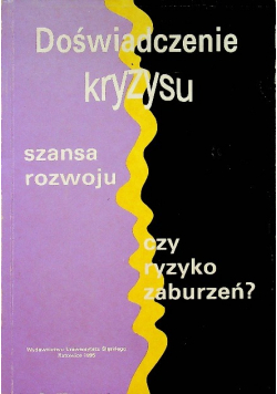 Doświadczenie kryzysu szansa rozwoju czy ryzyko zabrurzeń