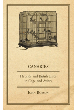 Canaries, Hybrids and British Birds in Cage and Aviary