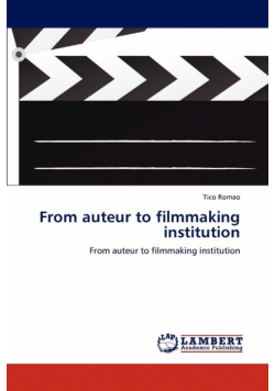 From auteur to filmmaking institution