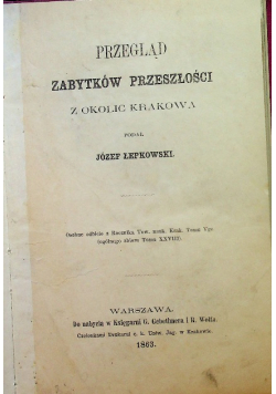 Przegląd zabytków przeszłości z okolic Krakowa, 1863 r.