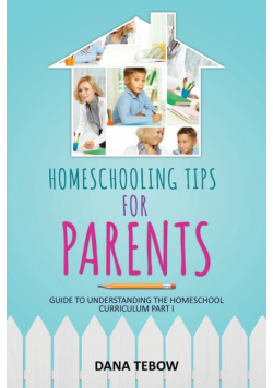Homeschooling Tips for Parents Guide to Understanding the Homeschool Curriculum Part I