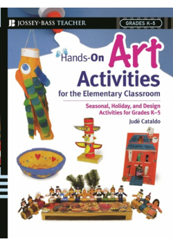 Hands-On Art Activities for the Elementary Classroom