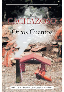 El Cachazoso y Otros Cuentos