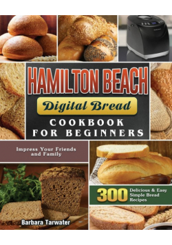 Hamilton Beach Digital Bread Cookbook for Beginners