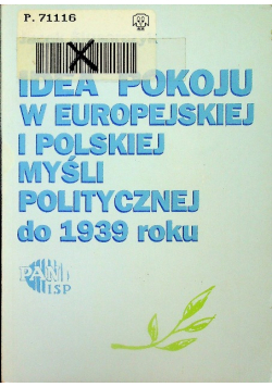 Idea pokoju w europejskiej i polskiej myśli politycznej  do 1939 roku